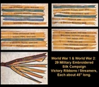 WW1  & WW2:  29 Military ~45" Embroidered Campaign Victory Ribbons/ Streamers
