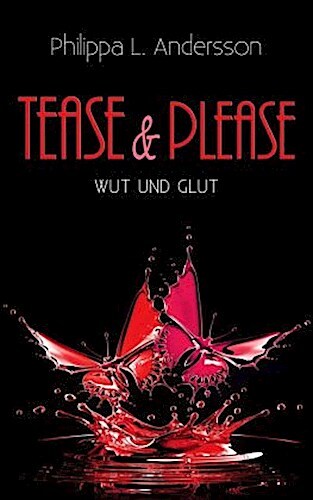 Thumbnail - Philippa L. Andersson / Tease & Please - Wut Und Glut / 9783964439741