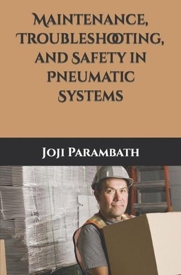 Joji Parambath Maintenance, Troubleshooting, and Safety in Pneumat (Taschenbuch)