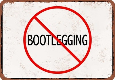 Metal Sign - NO BOOTLEGGING - Vintage Rusty Look