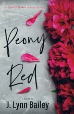 PEONY RED (THE GRANITE HARBOR SERIES) (VOLUME 1) By J Lynn Bailey Mint Condition