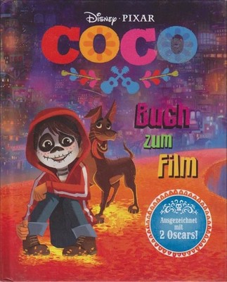 Disney PIXAR : Coco. Buch zum Film. Disney Pixar: