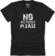 NO Pictures PLEASE Shirt Mens Funny T-Shirt Novelty Sarcastic Graphic Tee