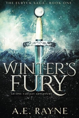 Winter's Fury: The Furyck Saga: Book One, Rayne, A.E., New Book
