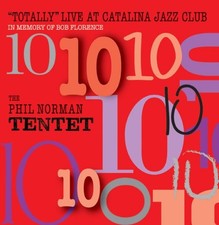 PHIL TENTET NORMAN - Totally Live At Catalina Jazz Club: In Memory Of Bob - CD