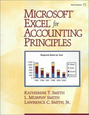MICROSOFT EXCEL FOR ACCOUNTING PRINCIPLES By Katherine T. Smith & L. Murphy