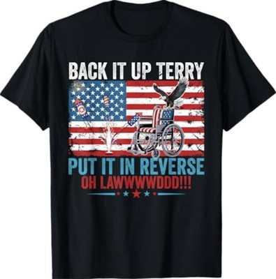 Back it Up Terry Put It in Reverse 4th of July Firework Fun T-Shirt
