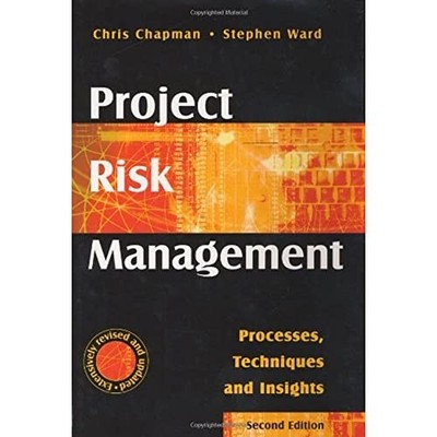 Project Risk Management: Processes, Techniques and In by Stephen Ward 0470853557