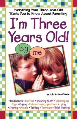 Jerri Wolfe I'm Three Years Old! by me (Paperback)