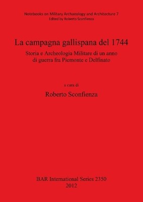 Roberto Sconfie La Campagna Gallispana Del 1744: Storia e Archeolo (Taschenbuch)