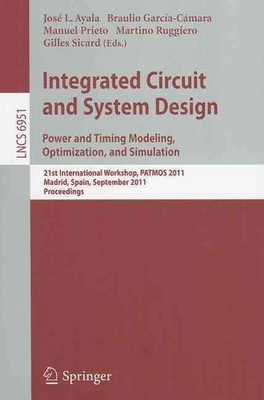 Integrated Circuit and System Design. Power and Timing Modeling, Optimization an