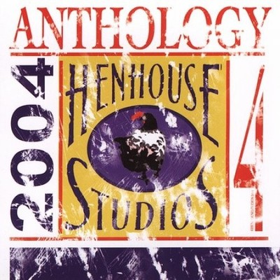 Hen House Studios Anthology, Vol. 4: 2004 by Various Artists