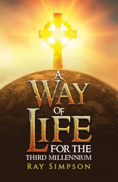 A Way of Life For the Third Millennium by Ray Simpson HARDBACK 9781035824137