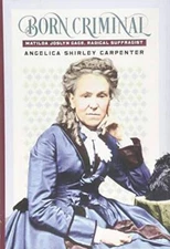 Born Criminal: Matilda Joslyn Gage, Radical Suffragist - Hardcover - GOOD