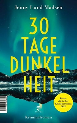 30 Tage Dunkelheit | Jenny Lund Madsen | 2023 | deutsch | Tredive dages mørke