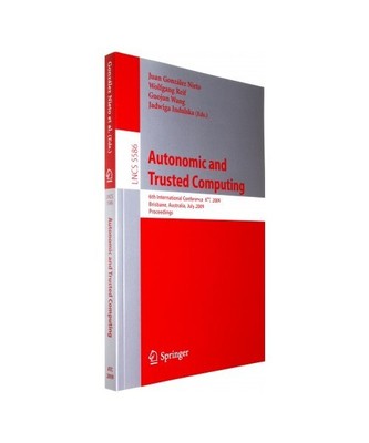 Autonomic and Trusted Computing: 6th International Conference, ATC 2009 Brisbane