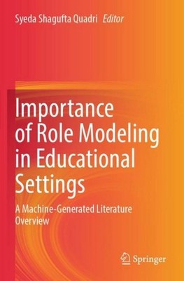 Importance of Role Modeling in Educational Settings Syeda Shagufta Quadri