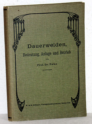 Prof. Dr. Falke - DAUERWEIDEN - Bedeutung, Anlage und Betrieb