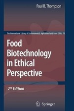 Food Biotechnology in Ethical Perspective by Paul B. Thompson (English) Paperbac