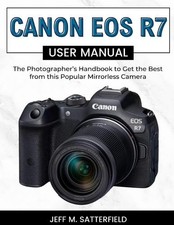 Jeff M Satterfield Canon EOS R7 User Manual Paperback  UK IMPORT 