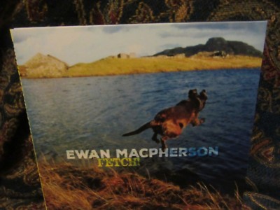 Ewan MacPherson, ''Fetch'' (New CD)