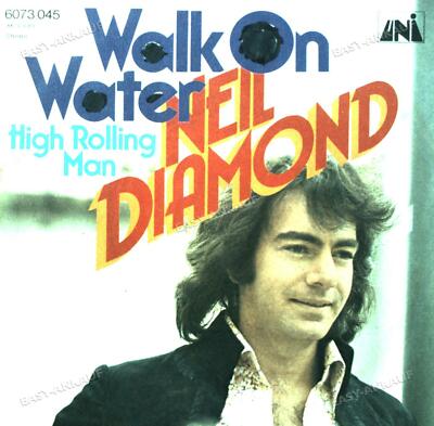 Neil Diamond - Walk On Water / High Rolling Man 7in 1972 (VG/VG) .