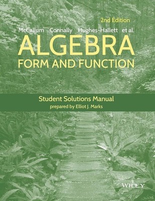 Algebra: Form and Function, 2e Student Solutions Manual by Guadalupe I. Lozano (