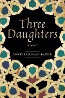 Three Daughters: A Novel von Baehr, Consuelo Saah | Buch | Zustand sehr gut