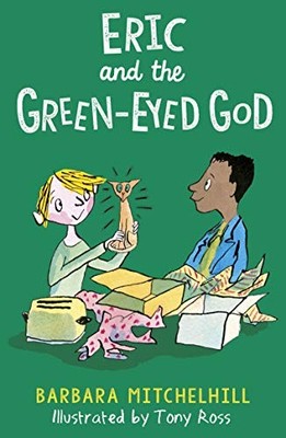 Eric and the Green-Eyed God,Barbara Mitchelhill, Tony Ross