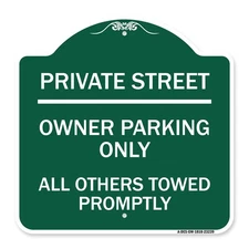 Private Street Owner Parking Only Others Towed Promptly Sign 18x18 Green USA