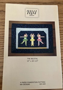 THE RECITAL ~ MH Designs ~ Ballet; little ballerinas ~ Quilt Pattern 15 x 20.5