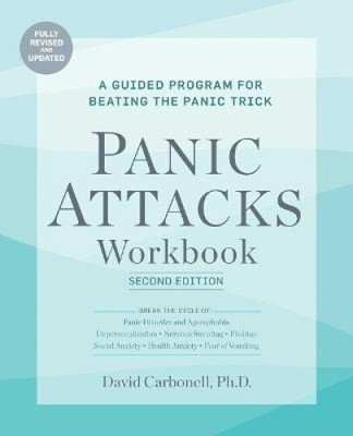 Panic Attacks Workbook: Second Edition: Panic Attacks Workbook: Second