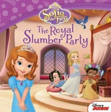 Sofia the First the Royal Slumber Party by Disney Book Group; Hapka, Catherine