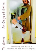 An Orgy of Swine: Surviving the First 6 Months of the Trump Regime by Gonzo (Eng