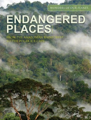 Endangered Places: From the Amazonian rainforest to the polar ice caps
