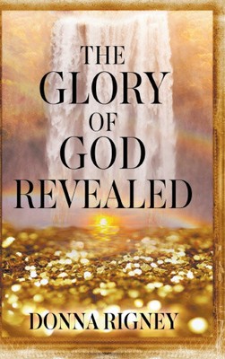 Die Herrlichkeit Gottes offenbart von Rigney, Donna