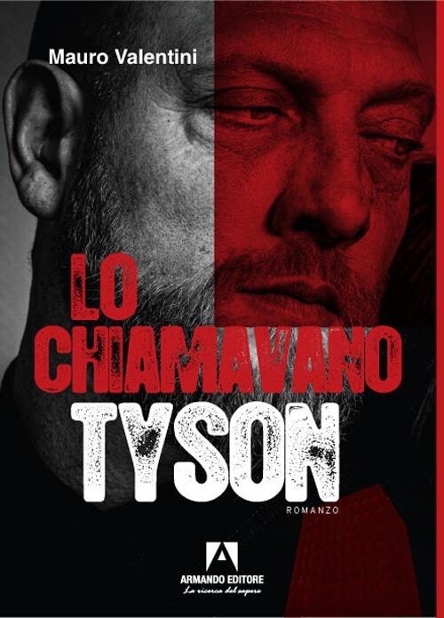 LO CHIAMAVANO TYSON, di Mauro Valentini, (Armando Editore - I ed.)