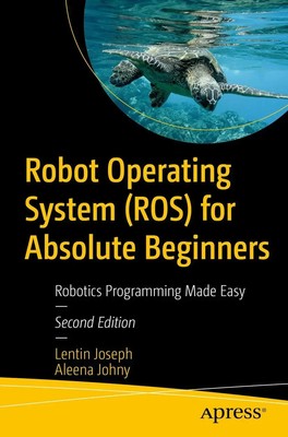 Robot Operating System (ROS) for Absolute Beginners Aleena Johny (u. a.) Buch xv