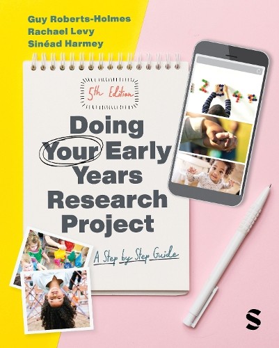 Doing Your Early Years Research Project by Guy Roberts-Holmes... - 9781529600704
