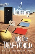 A Journey Into the Deaf-World by Lane, Harlan; Hoffmeister, Robert; Bahan, Ben