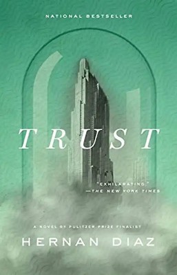 Trust (Pulitzer Prize Winner): Winner of the Pulitzer Prize for Fiction 2023