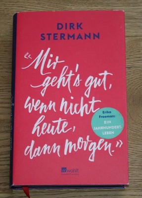 ''Mir geht's gut, wenn nicht heute, dann morgen''. Stermann, Dirk: