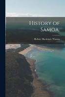 History Of Samoa., Robert Mackenzie Watson