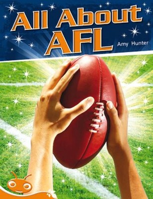 Bug Club Level 16 - Orange: All About AFL (Reading Level 16/F&P Level I) by Amy 