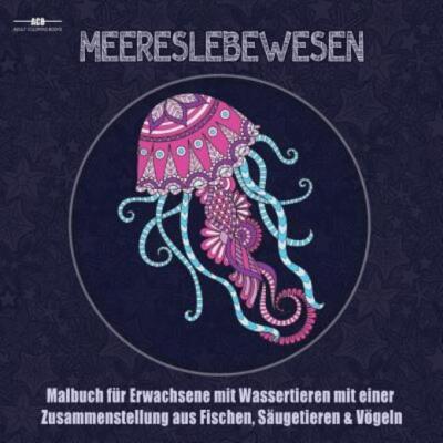 Malbuch Fur Erwachsene Mit Meereslebewesen: Malbuch F?R Erwachsene Mit Wass...