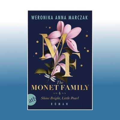 The Monet Family - Shine Bright, Little Pearl | Weronika Anna Ma... | Ungelesen