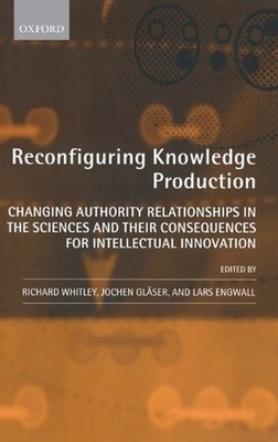 Reconfiguring Knowledge Production: Changing Authority Relationships in the Scie