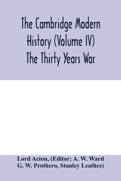 Lord Acton | The Cambridge Modern History (Volume Iv) The Thirty Years War-image