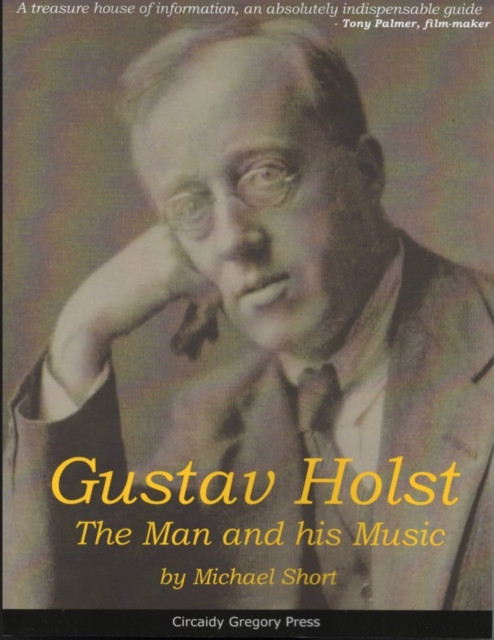 Gustav Holst The Man and His Music by Short Michael (Paperback Book)