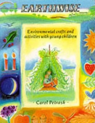 Earthwise | Environmental Crafts and Activities With Young Children | Petrash